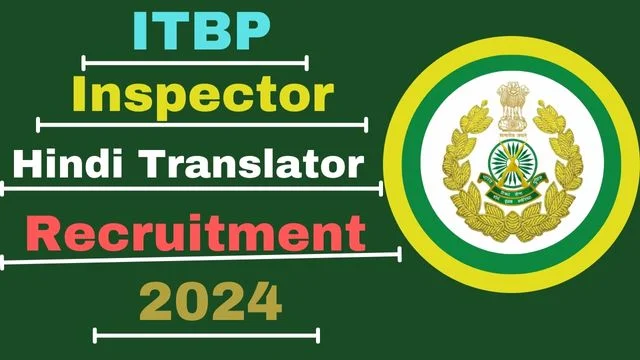 ITBP Inspector Hindi Translator Recruitment 2024