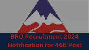 BRO Recruitment 2024 Notification for 466 Post