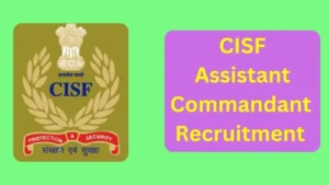 CISF Assistant Commandant Recruitment 