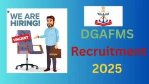 DGAFMS Recruitment 2025