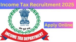 Income Tax Recruitment 2025