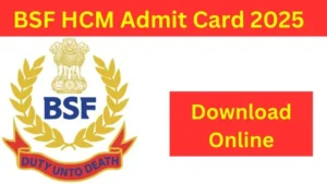 BSF HCM Admit Card 2025