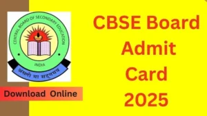 CBSE Board Admit Card 2025